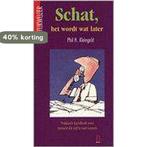 Schat, het wordt wat later / Praktijkwijzer 9789024604890, Verzenden, Zo goed als nieuw, P.H. Kleingeld