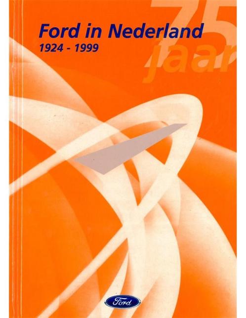 FORD IN NEDERLAND 1924 - 1999, Boeken, Auto's | Boeken, Ford