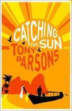 Catching the Sun 9780007327812 Tony Parsons, Gelezen, Tony Parsons, Verzenden