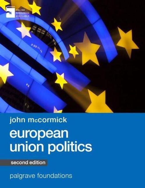9781137453389 European Union Politics 2e | Tweedehands, Boeken, Schoolboeken, Zo goed als nieuw, Verzenden