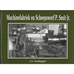 Machinefabriek en Scheepswerf P. Smit Jr. 9789073235144, Verzenden, Gelezen, J.A. Goudappel
