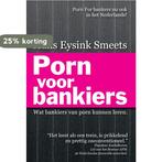 Porn voor bankiers 9789081724401 Hans Eysink Smeets, Verzenden, Gelezen, Hans Eysink Smeets