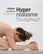 Hyperrealisme - sculptuur 9789462621817, Verzenden, Zo goed als nieuw