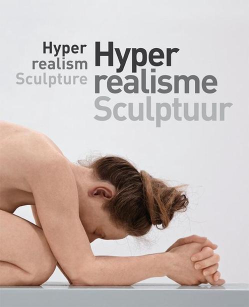 Hyperrealisme - sculptuur 9789462621817, Boeken, Kunst en Cultuur | Beeldend, Zo goed als nieuw, Verzenden