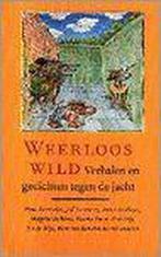 WEERLOOS WILD (VERHALEN/GEDICHTEN JACHT) 9789025407681, Verzenden, Gelezen, Auteur