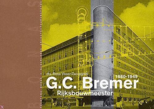 G. C. Bremer 1880-1949 9789076643304 Rosa Visser-Zaccagnini, Boeken, Kunst en Cultuur | Architectuur, Gelezen, Verzenden