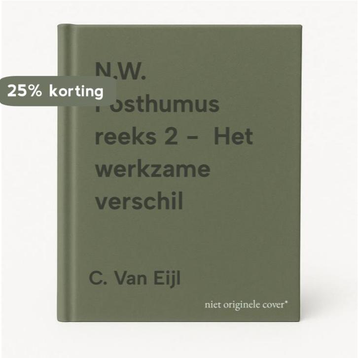 N.W. Posthumus reeks 2 -  Het werkzame verschil C. Van Eijl, Boeken, Overige Boeken, Gelezen, Verzenden