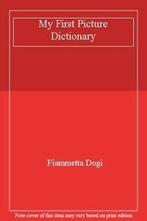 My First Picture Dictionary By Fiammetta Dogi, Boeken, Woordenboeken, Fiammetta Dogi, Zo goed als nieuw, Verzenden