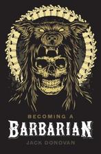 Becoming a Barbarian | 9780985452353 | Jack (University of, Zo goed als nieuw, Jack (University of York UK) Donovan