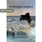 Verborgen sonates 9789463653329 Christina Moormann, Boeken, Verzenden, Gelezen, Christina Moormann