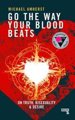 9781910924716 Go the Way Your Blood Beats, Verzenden, Nieuw, Michael Amherst