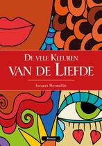 De vele kleuren van de liefde 9789081747370, Boeken, Verzenden, Zo goed als nieuw, Jacques Hermelijn