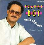 vinyl single 7 inch - Franky Boy - Bella Christina, Verzenden, Zo goed als nieuw