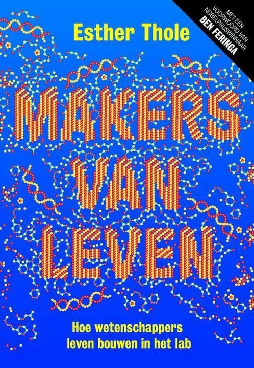 Makers van leven 9789492493408 Esther Thole, Boeken, Wetenschap, Zo goed als nieuw, Verzenden