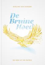 De bruine hoed 9789081317184 Eveline van Dongen, Boeken, Verzenden, Zo goed als nieuw, Eveline van Dongen