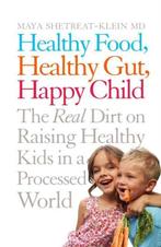 Healthy Food Healthy Gut Happy Child 9781509816101, Boeken, Verzenden, Zo goed als nieuw, Maya Shetreat Klein