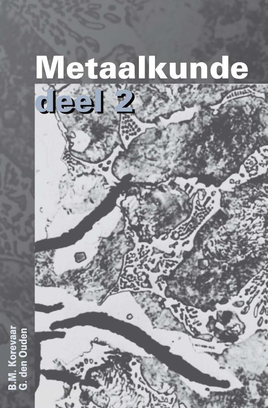 Metaalkunde 2 9789040712821 den Ouden, Boeken, Techniek, Gelezen, Verzenden