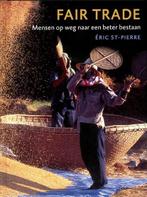 Fair Trade | 9789059564183 | Eric St-Pierre ; Éric St-Pierre, Boeken, Zo goed als nieuw, Eric St-Pierre ; Éric St-Pierre