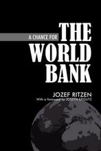 9781843311621 A Chance For The World Bank | Tweedehands, Verzenden, Zo goed als nieuw, Jozef Ritzen