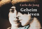Geheim leven 9789049807085 Carla de Jong, Boeken, Verzenden, Zo goed als nieuw, Carla de Jong