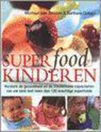 Superfood Voor Kinderen 9789054666103 Michael van Straten, Boeken, Verzenden, Gelezen, Michael van Straten