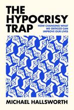 The Hypocrisy Trap | 9780262050944 | Hallsworth, Michael, Ophalen of Verzenden, Nieuw, Hallsworth, Michael