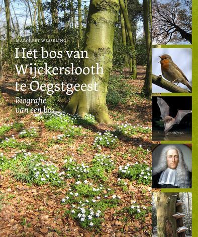 Het bos van Wijckerslooth te Oegstgeest 9789059971721, Boeken, Geschiedenis | Stad en Regio, Zo goed als nieuw, Verzenden