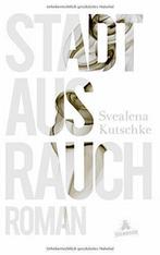Stadt aus Rauch 9783847900269 Svealena Kutschke, Verzenden, Zo goed als nieuw, Svealena Kutschke
