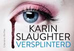 Versplinterd / Will Trent / 2 9789049805524 Karin Slaughter, Boeken, Verzenden, Gelezen, Karin Slaughter
