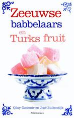 Zeeuwse babbelaars en Turks fruit 9789047200369, Verzenden, Zo goed als nieuw, Jose Buitendijk