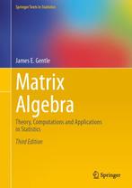9783031421433 Springer Texts in Statistics- Matrix Algebra, Boeken, Studieboeken en Cursussen, Verzenden, Nieuw, James E. Gentle