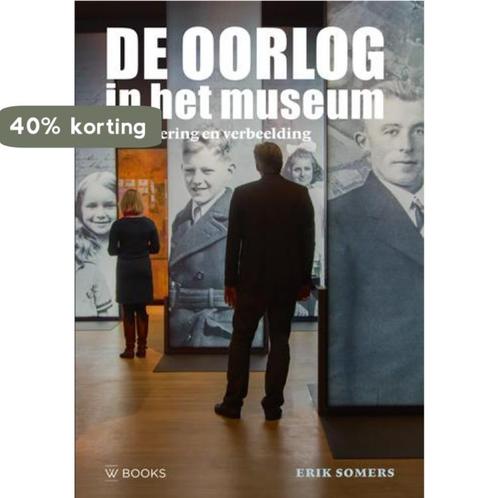 Oorlog in het museum 9789462580053 Erik Somers, Boeken, Kunst en Cultuur | Beeldend, Gelezen, Verzenden
