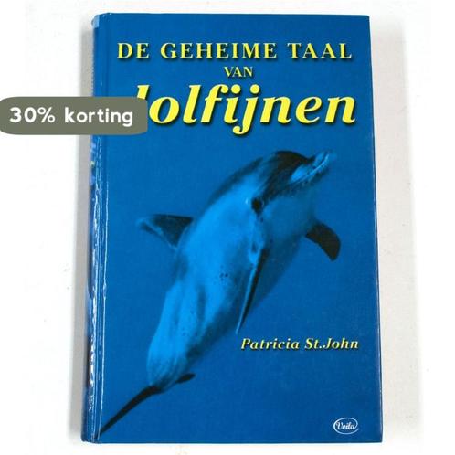 Geheime Taal Van Dolfijnen 9789057950643 P. Saint John, Boeken, Psychologie, Gelezen, Verzenden