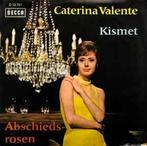 vinyl single 7 inch - Caterina Valente - Kismet / Abschie..., Cd's en Dvd's, Vinyl Singles, Verzenden, Zo goed als nieuw