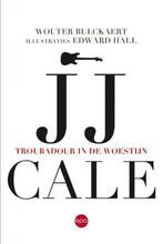 9789462671393 JJ Cale. Troubadour in de woestijn, Verzenden, Nieuw, Wouter Bulckaert