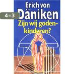 ZIJN WIJ GODENKINDEREN 9789021837956 Erich von Daniken, Boeken, Verzenden, Gelezen, Erich von Daniken