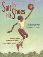 Salt in His Shoes: Michael Jordan in Pursuit of a Dream., Boeken, Verzenden, Zo goed als nieuw, Deloris Jordan