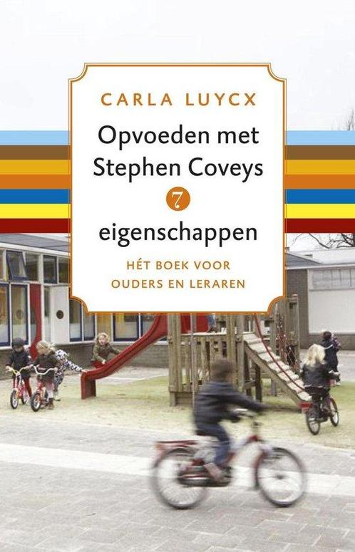 9789047006367 Opvoeden met Stephen Coveys 7 eigenschappen, Boeken, Schoolboeken, Zo goed als nieuw, Verzenden