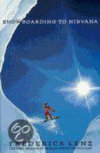 Snowboarding to Nirvana 9780312152932 Frederick Lenz, Boeken, Verzenden, Zo goed als nieuw, Frederick Lenz