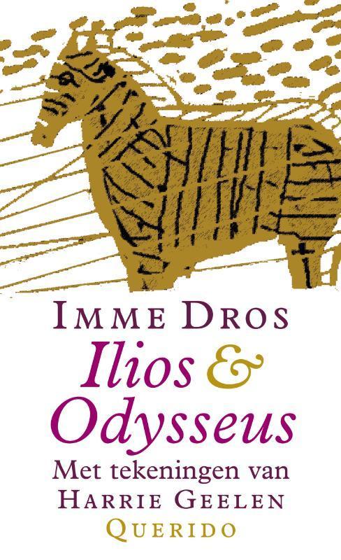 Ilios en Odysseus 9789021460048 Imme Dros, Boeken, Kinderboeken | Jeugd | 13 jaar en ouder, Gelezen, Verzenden