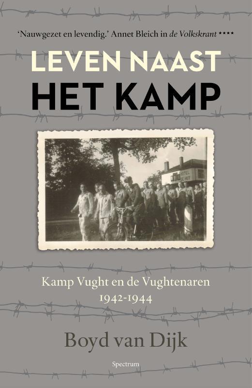 Leven naast het kamp 9789000321674 Boyd van Dijk, Boeken, Geschiedenis | Wereld, Gelezen, Verzenden