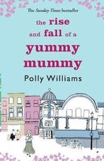 Rise And Fall Of A Yummy Mummy 9780751537444 Polly Williams, Gelezen, Polly Williams, Verzenden