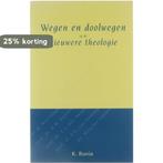 WEGEN EN DOOLWEGEN IN NIEUWERE THEOLOGIE 9789024293452 RUNIA, Verzenden, Gelezen, RUNIA