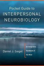 9780393707137 Pocket Guide To Interpersonal Neurobiolo, Verzenden, Nieuw, Daniel J. Siegel