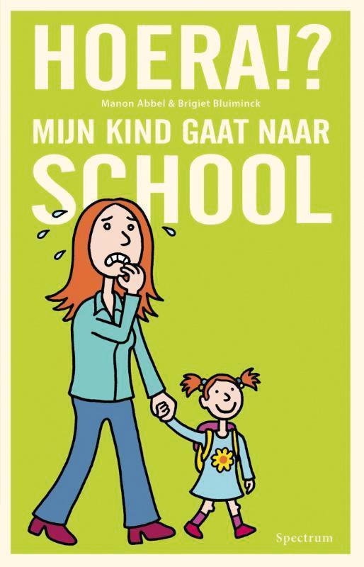Hoera!? mijn kind gaat naar school 9789000323050 Manon Abbel, Boeken, Zwangerschap en Opvoeding, Gelezen, Verzenden