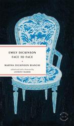 9781946022585 McNally Editions- Emily Dickinson Face to Face, Boeken, Verzenden, Nieuw, Martha Bianchi