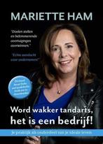 Word wakker tandarts, het is een bedrijf! 9789463238540, Verzenden, Zo goed als nieuw, Mariëtte Ham