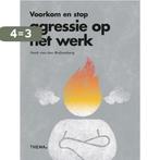 Voorkom en stop agressie op het werk 9789462722040, Verzenden, Zo goed als nieuw, Henk van den Muijsenberg