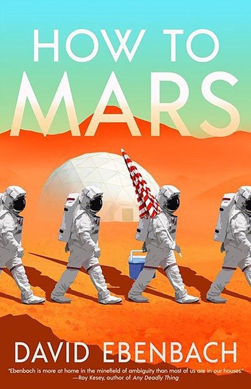 How to Mars 9781616963569 David Ebenbach, Boeken, Overige Boeken, Zo goed als nieuw, Verzenden