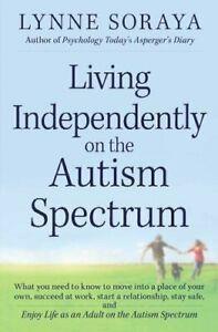 Living Independently on the Autism Spectrum: Wh. Soraya, Boeken, Taal | Engels, Zo goed als nieuw, Verzenden